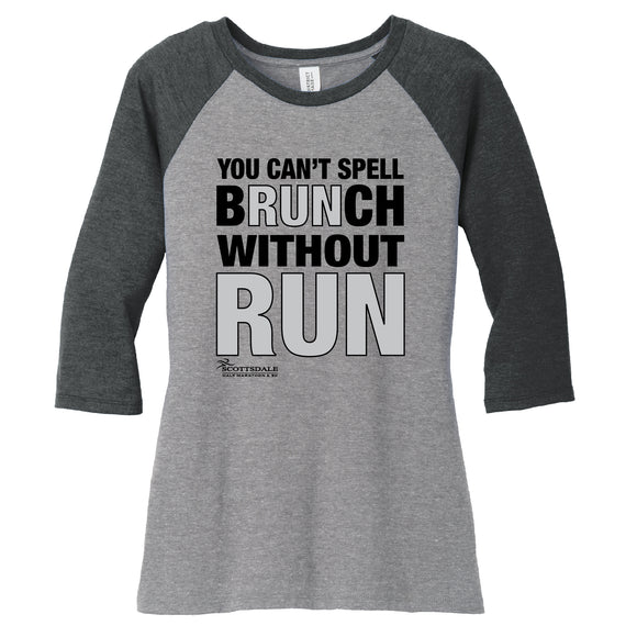 You Can't Spell Brunch Without Run Womens Raglan (Phoenix 10K)